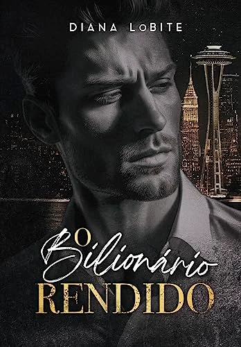 Capa de O Bilionário Rendido por Diana LoBite